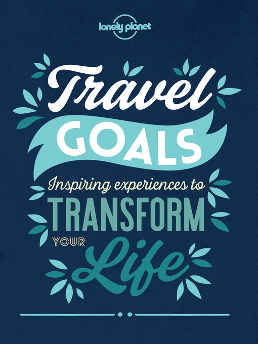 Title details for Lonely Planet Travel Goals by Lonely Planet - Wait list